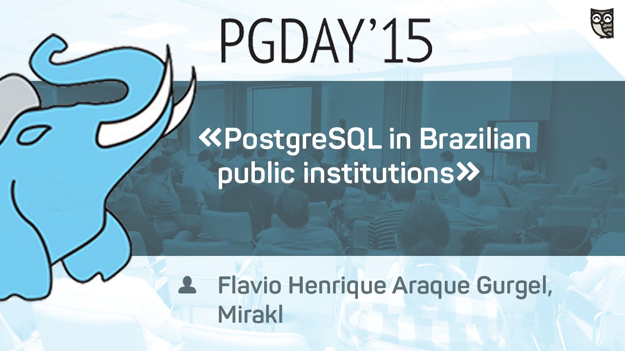 Доклад Flavio Henrique Araque Gurgel на тему "PostgreSQL in Brazilian public institutions"  - «Видео уроки - CSS»
