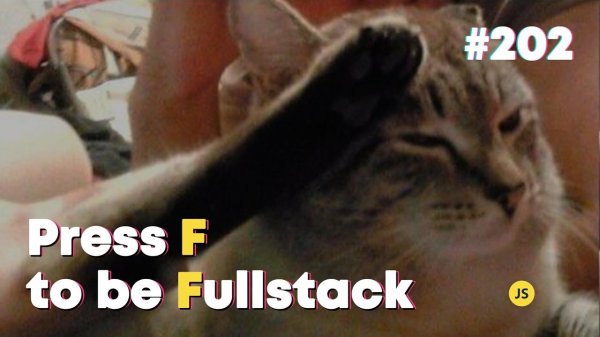 Press F to be Fullstack — Суровый веб #202  - «Видео уроки - CSS»